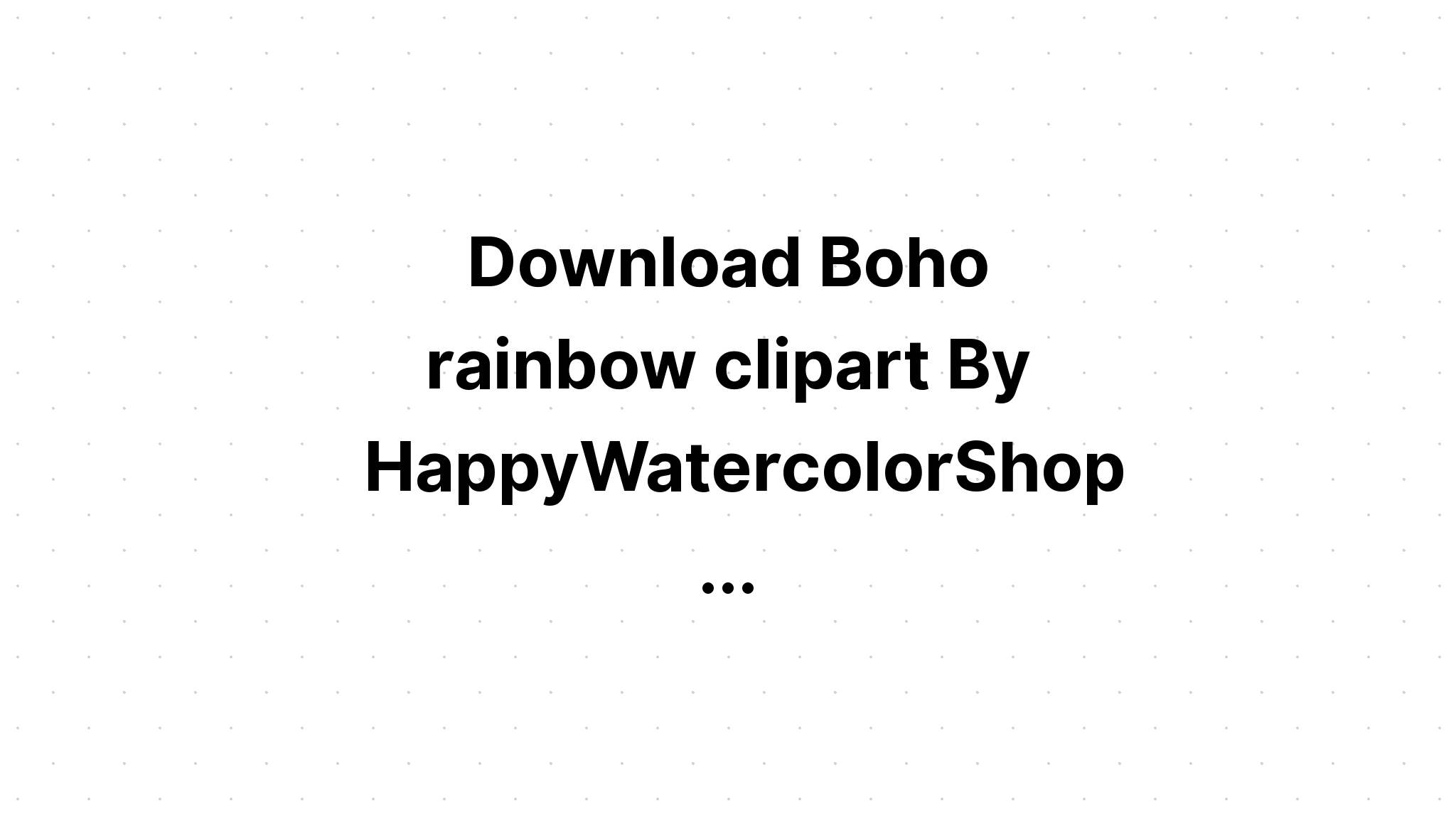 Download Free Boho Rainbow Svg - SVG Layered